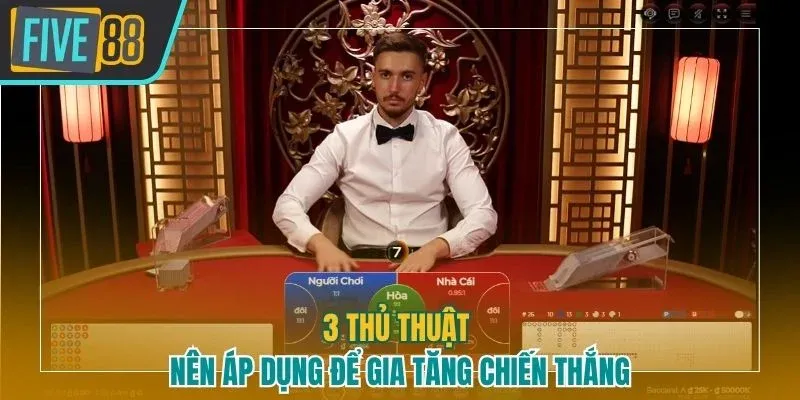 3 thủ thuật nên áp dụng để gia tăng chiến thắng
