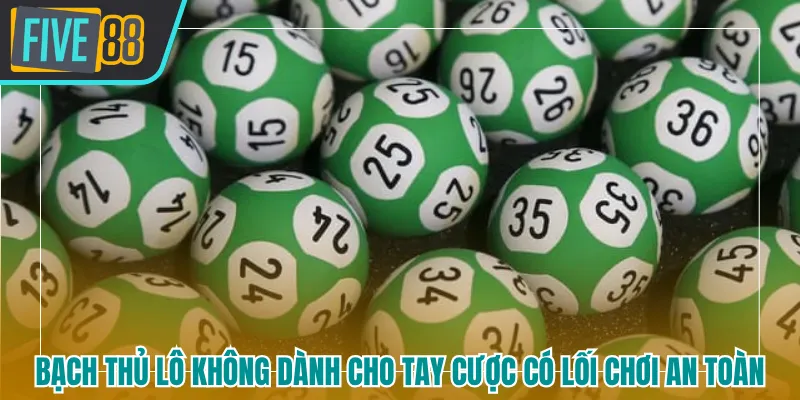 Bạch thủ lô không dành cho tay cược có lối chơi an toàn