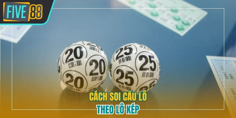 Cách soi cầu lô theo lô kép