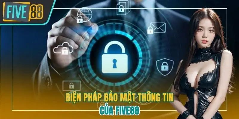 Biện pháp bảo mật thông tin của Five88