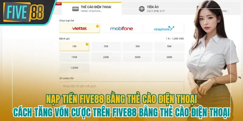 Cách tăng vốn cược trên Five88 bằng thẻ cào điện thoại