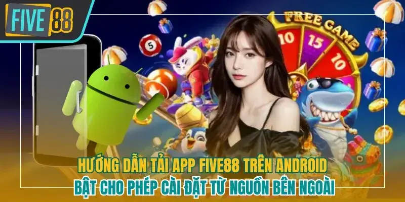 Thao tác tải app Five88 trên hệ điều hành Android